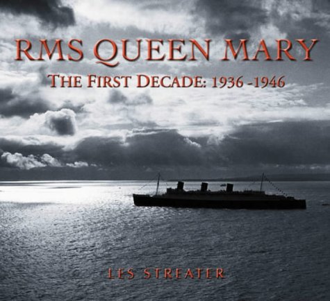 Book cover : Rms Queen Mary: The First Decade 1936-46