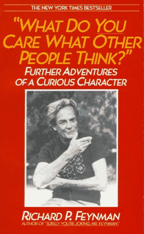 Book cover : What Do You Care What Other People Think ? : Further Adventures of a Curious Character