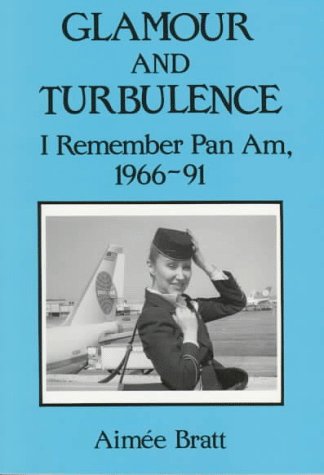 Book cover : Glamour and Turbulence: I Remember Pan Am, 1966-91