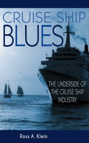 Book cover : Cruise Ship Blues : The Underside of the Cruise Ship Industry