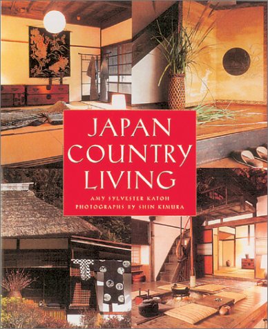 Book cover : Japan Country Living: Spirit, Tradition, Style